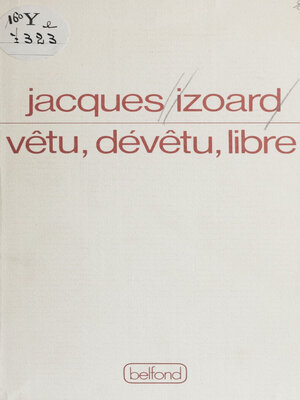 cover image of Vêtu, dévêtu, libre